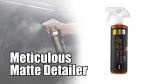Nano Sealant dạng xịt bảo vệ làm mới sơn mờ Chemical Guys Meticulous Matte Detailer 16oz